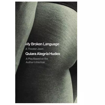 My Broken Language: a Theater Jawn